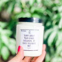 Sorry about your other children. Mothers Day Soy Candle