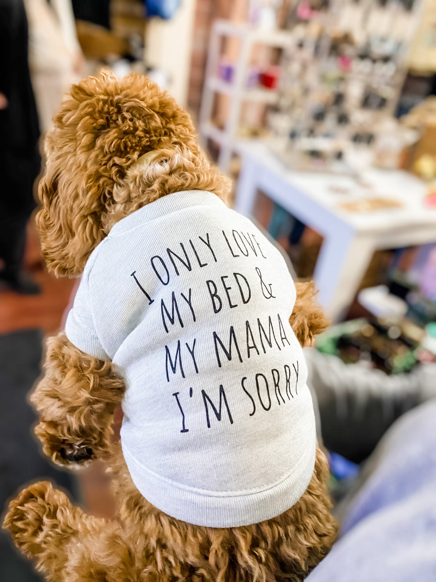 Dog Crewneck I Love My Bed & My Momma